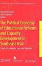 The Political Economy of Educational Reforms and Capacity Development in Southeast Asia (Education in the Asia-Pacific Region: Issues Concerns and Prospects 13)