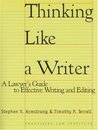 Thinking Like A Writer: A Lawyer's Guide To Effective Writing And Editing