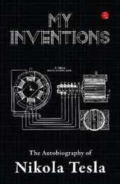 My Inventions Autobiography of Nikola Tesla