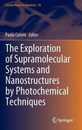 The Exploration of Supramolecular Systems and Nanostructures by Photochemical Techniques (Lecture Notes in Chemistry 78)