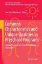 Common Characteristics and Unique Qualities in Preschool Programs: Global Perspectives in Early Childhood Education (Educating the Young Child 5)