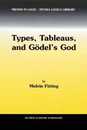 Types Tableaus and Goedel’s God (Trends in Logic)