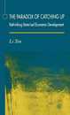The Paradox of Catching Up: Rethinking State-Led Economic Development