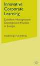 Innovative Corporate Learning: Excellent Management Development Practice in Europe