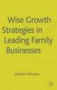 Wise Growth Strategies in Leading Family Businesses