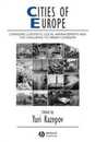 Cities of Europe: Changing Contexts Local Arrangement and the Challenge to Urban Cohesion (IJURR Studies in Urban and Social Change Book Series)
