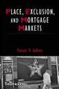 Place Exclusion and Mortgage Markets (IJURR Studies in Urban and Social Change Book Series)