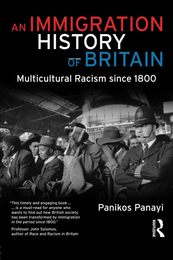 An Immigration History of Britain: Multicultural Racism since 1800