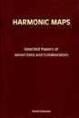 Harmonic Maps: Selected Papers of John Eells and Collaborators