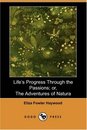 Life's Progress Through the Passions: Or the Adventures of Natura