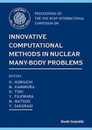 Innovative Computational Methods in Nuclear Many-Body Problems: Towards a New Generation of Physics in Finite Quantum Systems : Proceedings of the XVII Rcnp International Symposium Osaka Japan 10-15 November 1997