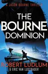 Robert Ludlum's The Bourne Dominion (JASON BOURNE)