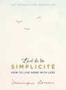 L'art de la Simplicite (The English Edition): How to Live More With Less