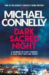 Dark Sacred Night: Inspiration for the hit Amazon Prime series BALLARD (Ballard and Bosch)