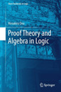 Proof Theory and Algebra in Logic (Short Textbooks in Logic)