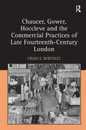 Chaucer Gower Hoccleve and the Commercial Practices of Late Fourteenth-Century London