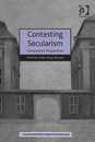 Contesting Secularism: Comparative Perspectives (AHRC/ESRC Religion and Society Series)