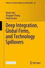 Deep Integration Global Firms and Technology Spillovers (Advances in Japanese Business and Economics 26)