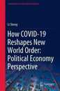 How COVID-19 Reshapes New World Order: Political Economy Perspective (Contributions to International Relations)