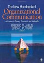 The New Handbook of Organizational Communication: Advances in Theory Research and Methods
