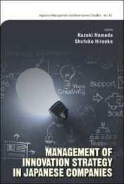 Management of Innovation Strategy in Japanese Companies (Japanese Maagement and International Studies)