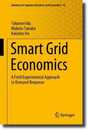 Smart Grid Economics: A Field Experimental Approach to Demand Response (Advances in Japanese Business and Economics 32)