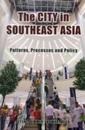 The City in Southeast Asia: Patterns Processes and Policy