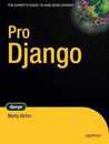 Pro Django (Expert's Voice in Web Development)