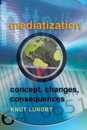 Mediatization: Concept Changes Consequences