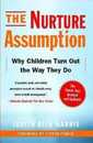 The Nurture Assumption: Why Children Turn Out the Way They Do Revised and Updated
