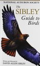 The Sibley Guide to Birds (Audubon Society Nature Guides)