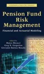 Pension Fund Risk Management: Financial and Actuarial Modeling (Chapman & Hall/CRC Finance Series)