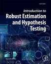 Introduction to Robust Estimation and Hypothesis Testing (Statistical Modeling and Decision Science)