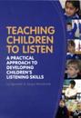 Teaching Children to Listen: A Practical Approach to Developing Children's Listening Skills