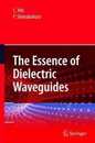 The Essence of Dielectric Waveguides