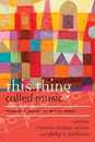 This Thing Called Music: Essays in Honor of Bruno Nettl (Europea: Ethnomusicologies and Modernities 18)