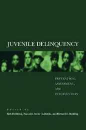 Juvenile Delinquency: Prevention Assessment And Intervention