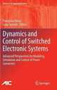 Dynamics and Control of Switched Electronic Systems: Advanced Perspectives for Modeling Simulation and Control of Power Converters (Advances in Industrial Control)