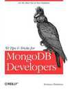 50 Tips and Tricks for MongoDB Developers: Get the Most Out of Your Database