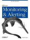 Effective Monitoring and Alerting: For Web Operations