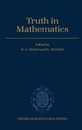 Truth in Mathematics (Oxford Science Publications)
