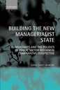 Building the New Managerialist State: Consultants and the Politics of Public Sector Reform in Comparative Perspective