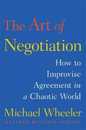 The Art of Negotiation: How to Improvise Agreement in a Chaotic World (A Creative Guide to Negotiating)