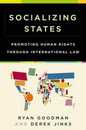 Socializing States: Promoting Human Rights Through International Law