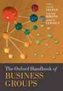 The Oxford Handbook of Business Groups (Oxford Handbooks)