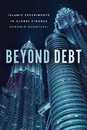 Beyond Debt: Islamic Experiments in Global Finance (Emersion: Emergent Village resources for communities of faith)