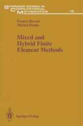 Mixed and Hybrid Finite Element Methods (Springer Series in Computational Mathematics)