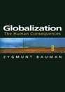 Globalization: The Human Consequences (European Perspectives : A Series in Social Thought and Cultural Criticism)