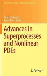 Advances in Superprocesses and Nonlinear PDEs (Springer Proceedings in Mathematics & Statistics 38)