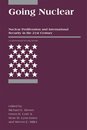 Going Nuclear: Nuclear Proliferation And International Security in the 21st Century (International Security Reader)